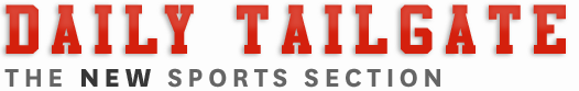 Daily Tailgate - The New Sports Section